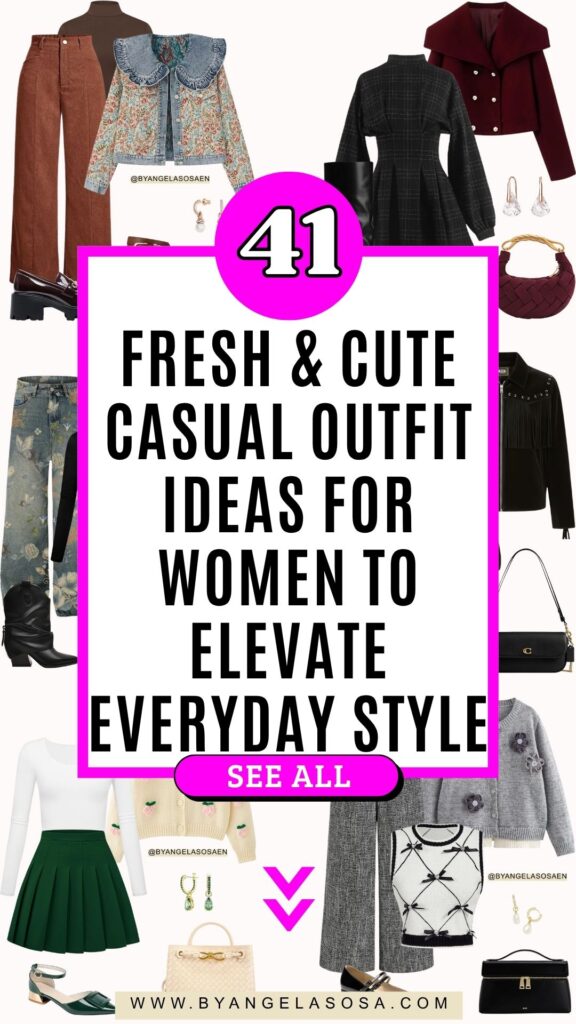41 Fresh & Cute Casual Outfit Ideas for Women to Elevate Everyday Style
